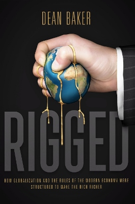 Rigged, by Dean Baker
